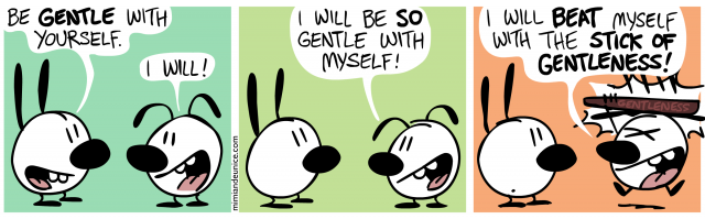 be gentle with yourself, stick